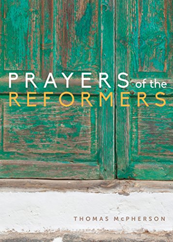 Beispielbild fr Prayers of the Reformers zum Verkauf von Gulf Coast Books