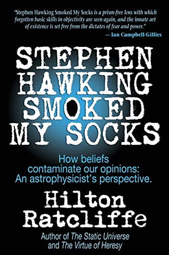 Stock image for Stephen Hawking Smoked My Socks: How beliefs contaminate our opinions: an astrophysicist's perspective for sale by HPB-Red