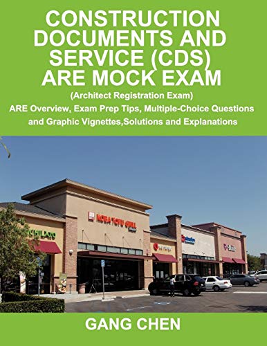 Beispielbild fr Construction Documents and Service (CDS) ARE Mock Exam (Architect Registration Exam): ARE Overview, Exam Prep Tips, Multiple-Choice Questions and Graphic Vignettes, Solutions and Explanations zum Verkauf von GF Books, Inc.