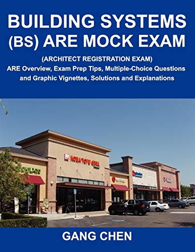 Stock image for Building Systems (BS) ARE Mock Exam (Architect Registration Exam): ARE Overview, Exam Prep Tips, Multiple-Choice Questions and Graphic Vignettes, Solutions and Explanations for sale by GF Books, Inc.