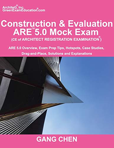 Imagen de archivo de Construction Evaluation CE ARE 50 Mock Exam Architect Registration Exam ARE 50 Overview, Exam Prep Tips, Hot Spots, Case Studies, DragandPlace, Solutions and Explanations a la venta por PBShop.store US