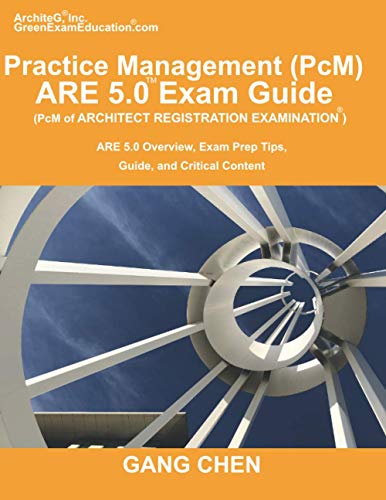 Imagen de archivo de Practice Management (PcM) ARE 5.0 Exam Guide (Architect Registration Examination): ARE 5.0 Overview, Exam Prep Tips, Guide, and Critical Content a la venta por Lucky's Textbooks