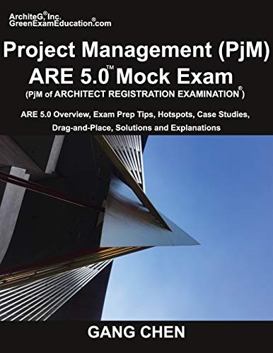 Imagen de archivo de Project Management (PjM) ARE 5.0 Mock Exam (Architect Registration Examination): ARE 5.0 Overview, Exam Prep Tips, Hot Spots, Case Studies, Drag-and-Place, Solutions and Explanations a la venta por Seattle Goodwill