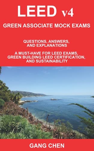 Beispielbild fr LEED v4 GREEN ASSOCIATE MOCK EXAMS: Questions, Answers, and Explanations: A Must-Have for LEED Exams, Green Building LEED Certification, and Sustainab zum Verkauf von GreatBookPrices