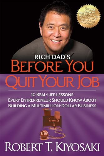 Imagen de archivo de Rich Dad's Before You Quit Your Job: 10 Real-Life Lessons Every Entrepreneur Should Know about Building a Million-Dollar Business a la venta por ThriftBooks-Atlanta