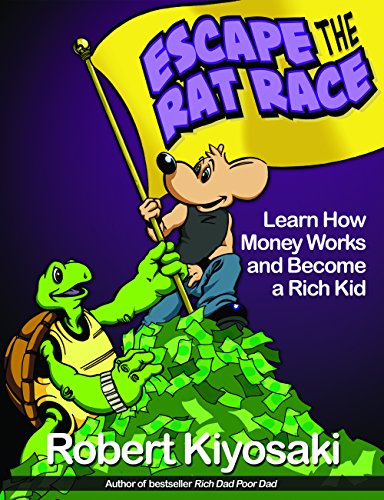 Beispielbild fr Rich Dad's Escape from the Rat Race: How To Become A Rich Kid By Following Rich Dad's Advice zum Verkauf von HPB Inc.