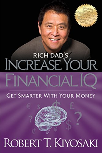 Imagen de archivo de Rich Dads Increase Your Financial IQ: Get Smarter with Your Money a la venta por Goodwill Books