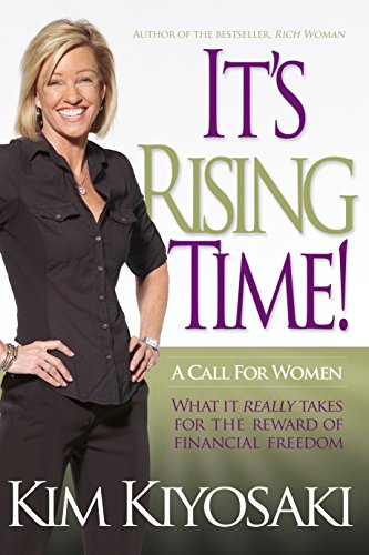 Beispielbild fr Its Rising Time What it Really Takes to Reach Your Financial Dreams by Kiyosaki, Kim ( AUTHOR ) Jan-05-2012 Paperback zum Verkauf von Reuseabook