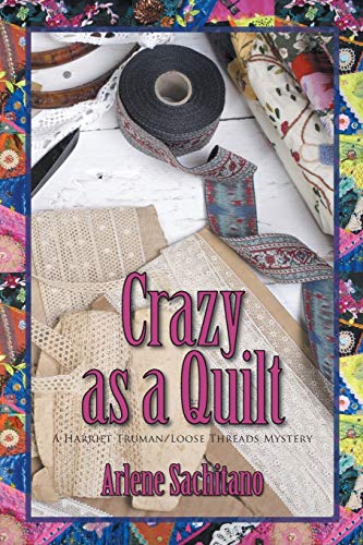 Beispielbild fr Crazy as a Quilt (A Harriet Turman/Loose Threads Mystery) zum Verkauf von Goodwill Books