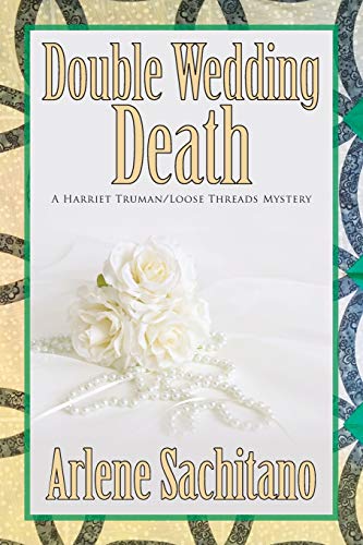 Beispielbild fr Double Wedding Death (A Harriet Truman/Loose Threads Mystery) zum Verkauf von Goodwill Books