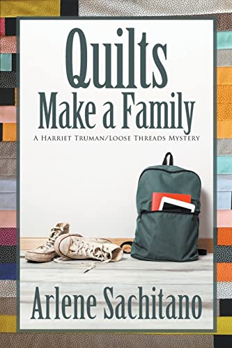 Beispielbild fr Quilts Make a Family (A Harriet Truman/Loose Threads Mystery) zum Verkauf von BooksRun