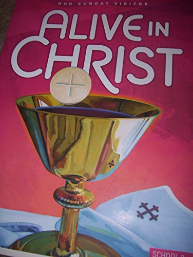 Imagen de archivo de Alive in Christ-Our Sunday Visitor School 2 a la venta por Better World Books