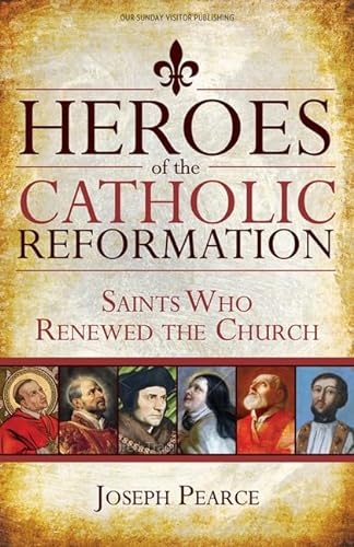 Beispielbild fr Heroes of the Catholic Reformation : Saints Who Renewed the Church zum Verkauf von Better World Books