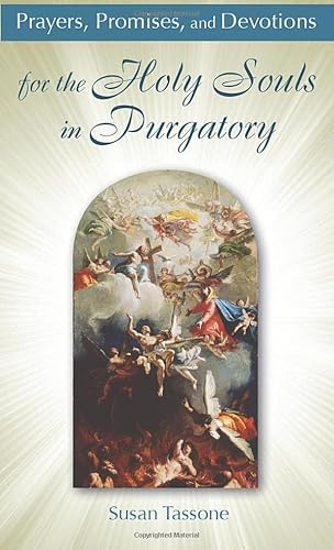 Beispielbild fr Prayers, Promises, and Devotions for the Holy Souls in Purgatory zum Verkauf von Blackwell's