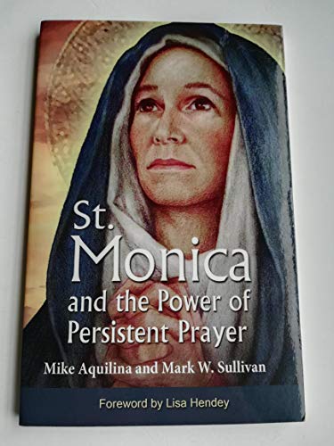 Beispielbild fr St. Monica and the Power of Persistent Prayer zum Verkauf von Wonder Book