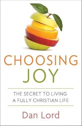 Stock image for Choosing Joy : The Secret to Livng a Fully Christian Life for sale by Better World Books