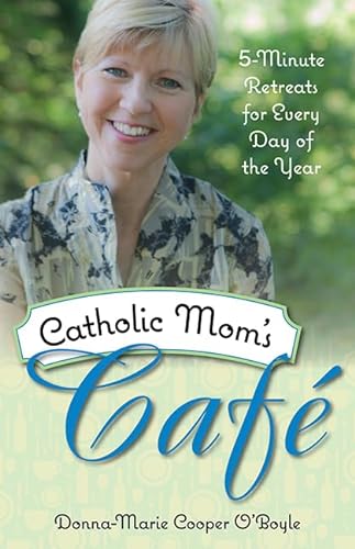 Stock image for Catholic Mom's Cafe: 5-Minute Retreats for Every Day of the Year for sale by ThriftBooks-Atlanta