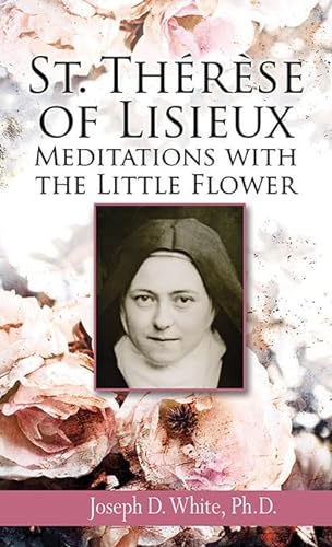 Imagen de archivo de St. Therese of Lisieux, Mediations With the Little Flower a la venta por Borderlands Book Store