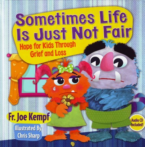 Imagen de archivo de Sometimes Life is Just not Fair: Hope for Kids through Grief and Loss a la venta por ZBK Books