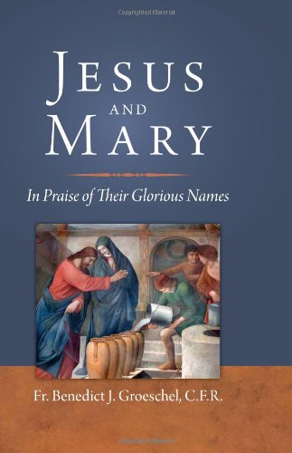 Beispielbild fr Jesus and Mary: In Praise of Their Glorious Names zum Verkauf von Better World Books