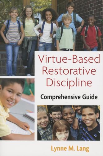 Beispielbild fr Virtue-Based Restorative Discipline: Comprehensive Guide zum Verkauf von HPB-Red