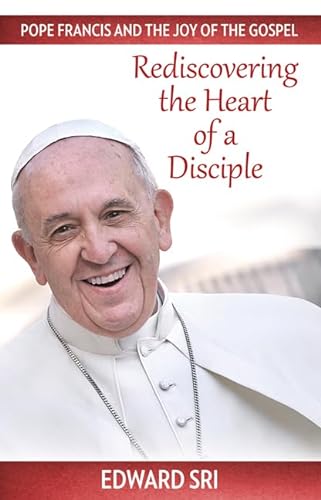 Imagen de archivo de Pope Francis and the Joy of the Gospel: Rediscovering the Heart of a Disciple a la venta por SecondSale