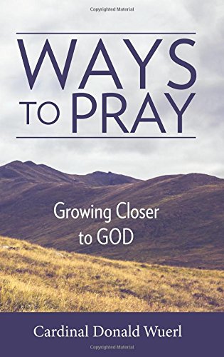 Beispielbild fr Ways to Pray: Growing Closer to God zum Verkauf von Wonder Book