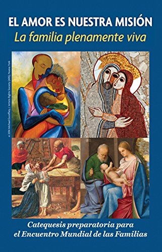 Beispielbild fr Love is Our Mission: The Family Fully Alive, Spanish: A Preparatory Catechesis for the World Meeting of Families (Spanish Edition) zum Verkauf von Wonder Book