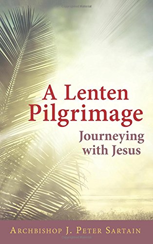 Imagen de archivo de A Lenten Pilgrimage: Journeying with Jesus a la venta por Goodwill