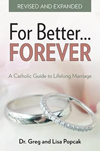 Beispielbild fr For Better Forever: A Catholic Guide to Lifelong Marriage zum Verkauf von WorldofBooks