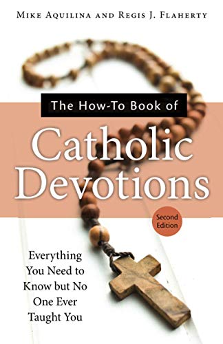 Beispielbild fr The How-to Book of Catholic Devotions zum Verkauf von WorldofBooks