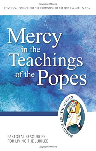 Beispielbild fr Mercy in the Teachings of the Popes: Pastoral Resources for Living the Jubilee (Jubilee Year of Mercy) zum Verkauf von Wonder Book