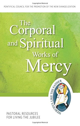 Beispielbild fr The Corporal and Spiritual Works of Mercy: Pastoral Resources for Living the Jubilee (Jubilee Year of Mercy) zum Verkauf von Wonder Book