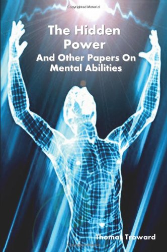 The Hidden Power And Other Papers On Mental Abilities (9781612790169) by Thomas Troward