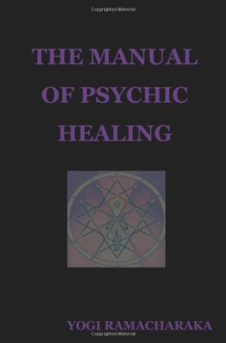 The Manual of Psychic Healing (9781612790602) by William Walker Atkinson