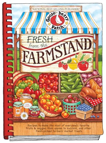 Stock image for Fresh from the Farmstand: Recipes to Make the Most of Everyone's Favorite Fruits & Veggies From Apples to Zucchini, and Other Fresh Picked Farmers' Market Treats (Everyday Cookbook Collection) for sale by Wonder Book