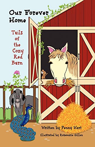 Our Forever Home Tails of the Cozy Red Barn (9781612860961) by Hart, Penny