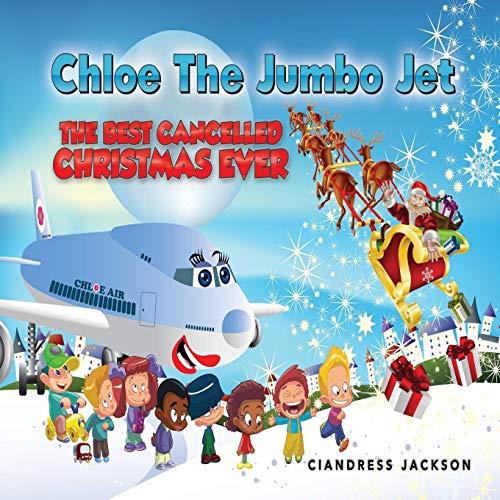 Stock image for Chloe the Jumbo Jet The Best Cancelled Christmas Ever for sale by Reuseabook