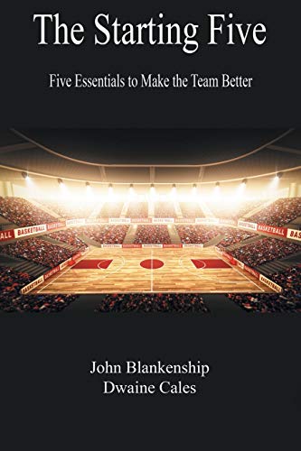 Beispielbild fr The Starting Five: Five Essentials to Make the Team Better zum Verkauf von Red's Corner LLC