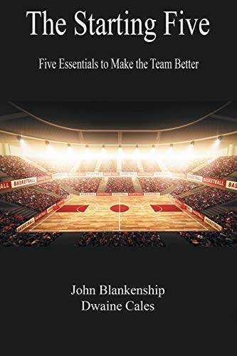 Stock image for The Starting Five: Five Essentials to Make the Team Better for sale by Red's Corner LLC