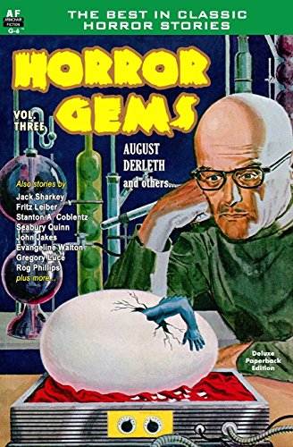 Horror Gems, Vol. Three: August Derleth and others (9781612870915) by Derleth, August; Jakes, John; Leiber, Fritz; Quinn, Seabury; Walton, Evangeline; Wakefield, H. Russell; Luce, Gregory; Phillips, Rog; Casey,...