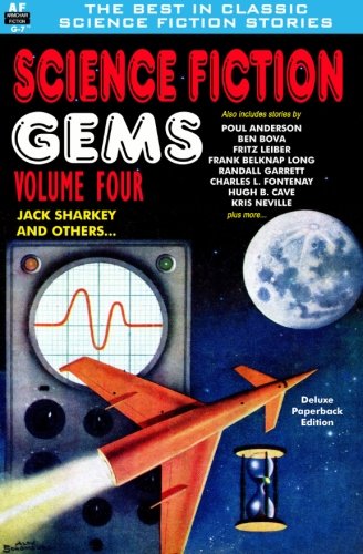 Imagen de archivo de Science Fiction Gems, Volume Four, Jack Sharkey and Others a la venta por Book Deals