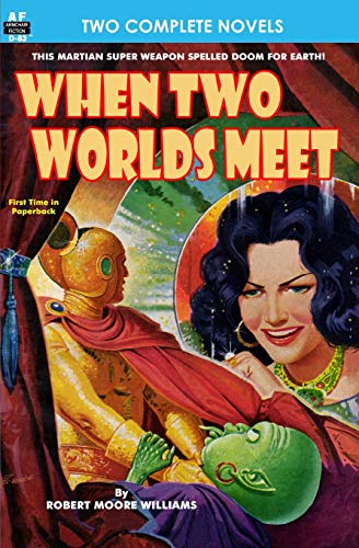 When Two Worlds Meet & The Man Who Had No Brains (9781612871271) by Williams, Robert Moore; Sutton, Jeff