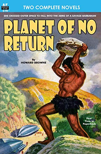 Planet of No Return & The Annihilator Comes (9781612871479) by Browne, Howard; Repp, Ed Earl