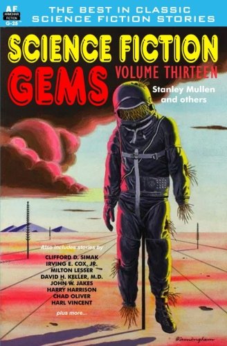 Beispielbild fr Science Fiction Gems, Volume Thirteen, Stanley Mullen and Others zum Verkauf von Coas Books