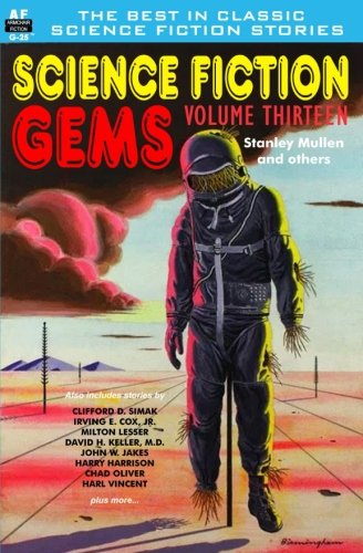 9781612873756: Science Fiction Gems, Volume Thirteen, Stanley Mullen and Others [Lingua Inglese]