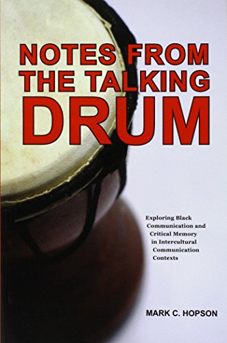 Beispielbild fr Notes from the Talking Drum: Exploring Black Communication and Critical Memory in Intercultural Communication Contexts zum Verkauf von Irish Booksellers