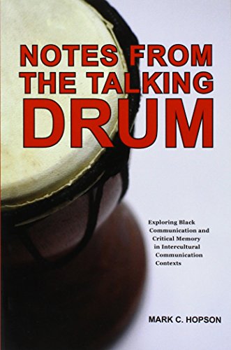 Imagen de archivo de Notes from the Talking Drum : Exploring Black Communication and Critical Memory in Intercultural Communication Contexts a la venta por Better World Books