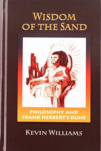 9781612890081: The Wisdom of the Sand: Philosophy and Frank Herbert's Dune