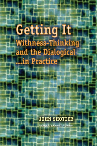Beispielbild fr Getting It: Withness-Thinking and the Dialogical.In Practice (Hampton Press Communication Series Social Construction in Practice) zum Verkauf von Irish Booksellers